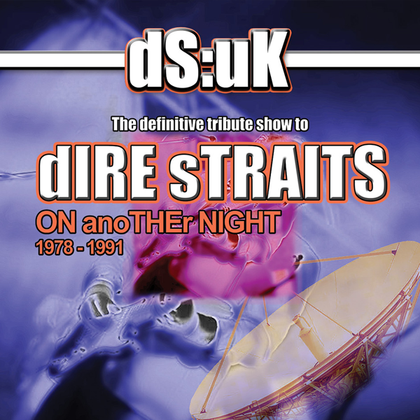 DS:UK…in Tribute to Dire Straits | ON anoTHEr NIGHT Tour
